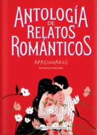 ANTOLOGIA DE RELATOS ROMANTICOS APASIONADOS