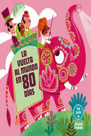 VUELTA AL MUNDO EN 80 DIAS, LA. YA LEO A