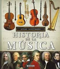HISTORIA DE LA MUSICA - ATLAS ILUSTRADO
