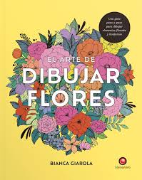 ARTE DE DIBUJAR FLORES, EL