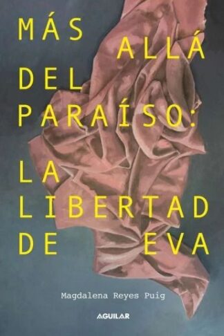 MÁS ALLÁ DEL PARAÍSO , LA LIBERTAD DE EVA