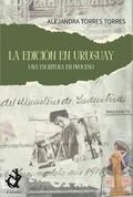 EDICIÓN EN URUGUAY, LA, UNA ESCRITURA EN PROCESO