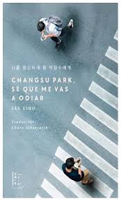 CHANGSU PARK , SE QUE ME VAS A ODIAR