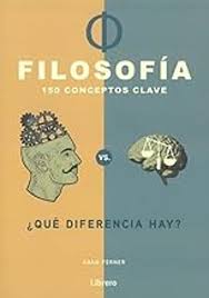 FILOSOFÍA 150 CONCEPTOS CLAVE