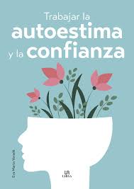 TRABAJAR AUTOESTIMA Y LA CONFIANZA