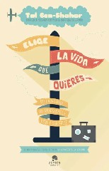 ELIGE LA VIDA QUE QUIERES