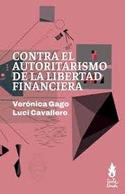 CONTRA EL AUTORITARISMO DE LA LIBERTAD FINANCIERA