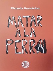 MATAR A LA PERRA