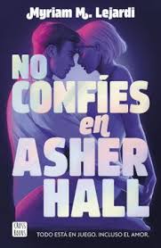 NI CONFÍES EN ASHER HALL