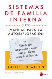 SISTEMA DE FAMILIA INTERNA (IFS) MANUAL PARA LA AUTO EXPLORACIÓN
