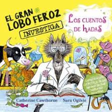 GRAN LOBO FEROZ INVESTIGA LOS CUENTOS DE HADAS