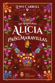 Las Aventuras de Alicia en el Pais de las Maravillas- Carroll Lewis