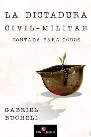 DICTADURA CIVIL-MILITAR CONTADA PARA TODOS