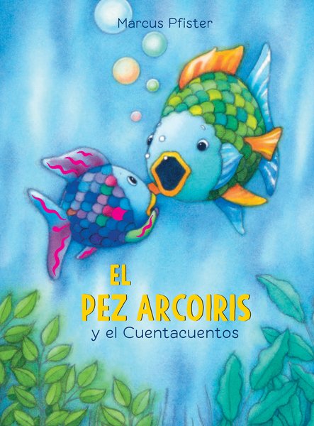 PEZ ARCOIRIS, EL. Y EL CUENTACUENTOS