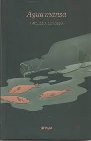 AGUA MANSA (ANTOLOGÍA DE POESÍA)