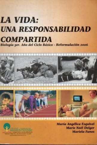VIDA: UNA RESPONSABILIDAD COMPARTIDA. BIOLOGIA TERCER AÑO