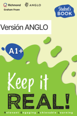 ANGLO KEEP IT REAL A1+ STUDENT´S BOOK