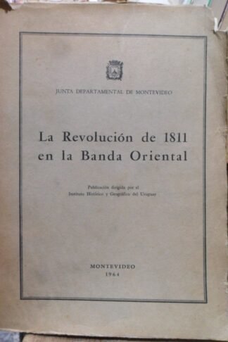 REVOLUCION DE 1811 EN LA BANDA ORIENTAL, LA.