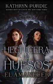 HECHICERA DE HUESOS, EL AMANECER