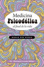 MEDICINA PSICODÉLICA AL FINAL DE LA VIDA