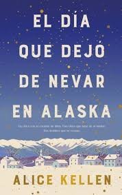 DÍA QUE DEJÓ DE NEVAR EN ALASKA, EL (TD)
