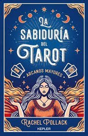 SABIDURIA DEL TAROT, LA. ARCANOS MAYORES