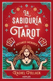 SABIDURIA DEL TAROT, LA. ARCANOS MENORES