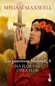 GUERRERAS MAXWELL 4, LAS. UNA FLOR PARA OTRA FLOR