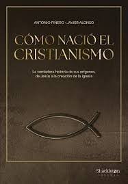 CÓMO NACIO EL CRISTIANISMO