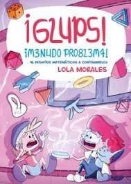 ¡GLUPS! MENUDOS PROBLEMAS