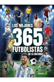 MEJORES 365 FUTBOLISTAS DE LA HISTORIA, LOS