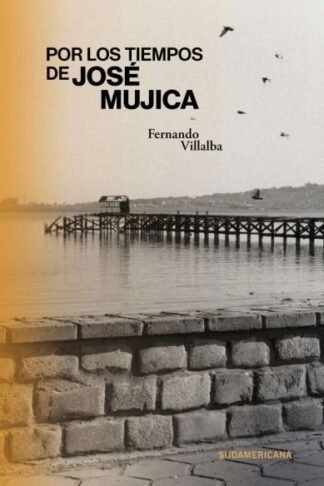 POR LOS TIEMPOS DE JOSE MUJICA
