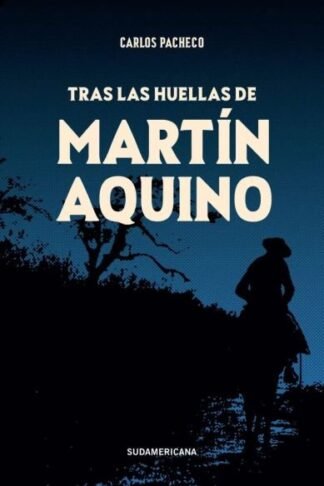 TRAS LAS HUELLAS DE MARTIN AQUINO