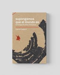 SUPONGAMOS QUE EL MUNDO ES (PENTALOGÍA DE OBRAS FANTÁSTICA)
