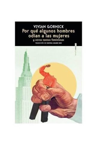 POR QUÉ ALGUNOS HOMBRES ODIAN A LAS MUJERES Y OTROS TEXTOS FEMINISTAS