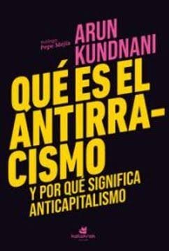 QUÉ ES EL ANTIRRA-CISMO Y POR QUÉ SIGNIFICA ANTICAPITALISMO