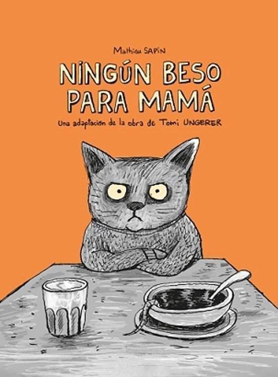 NINGÚN BESO PARA MAMÁ , UNA ADAPTACIÓN DE LA OBRA DE TOMI UNGERER