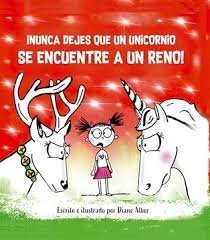 NUNCA DEJES QUE UN UNICORNIO SE ENCUENTRE A UN RENO