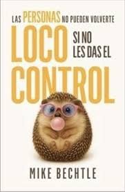PERSONAS NO PUEDEN VOLVERTE LOCO SI NO LES DAS EL CONTROL, LAS