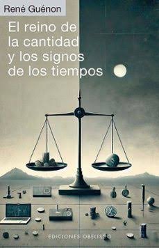 REINO DE LA CANTIDAD Y LOS SIGNOS DE LOS TIEMPOS, EL