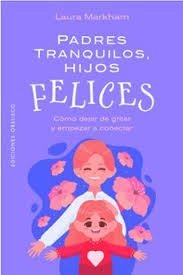 PADRES TRANQUILOS, HIJOS FELICES