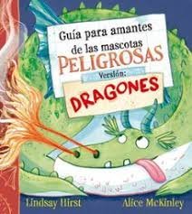GUIA PARA AMANTES DE LAS MASCOTAS PELIGROSAS. VERSION: DRAGONES