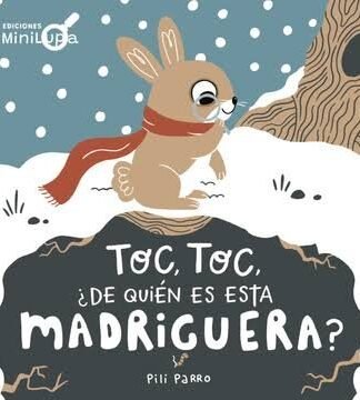 TOC, TOC, ¿DE QUIÉN ES ESTÁ MADRIGUERA?