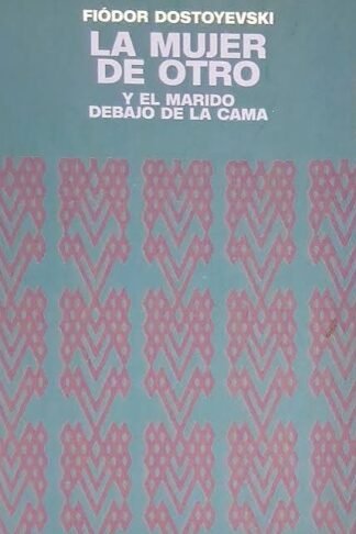 MUJER DE OTRO Y EL MARIDO DEBAJO DE LA CAMA, LA