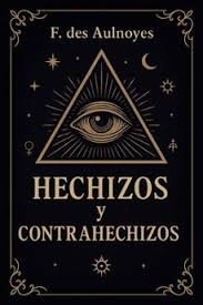 HECHIZOS Y CONTRAHECHIZOS