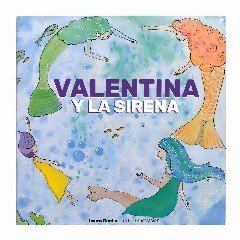 VALENTINA Y LA SIRENA