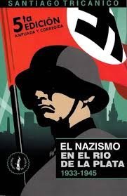 NAZISMO EN EL RIO DE LA PLATA, EL. 1933 - 1945